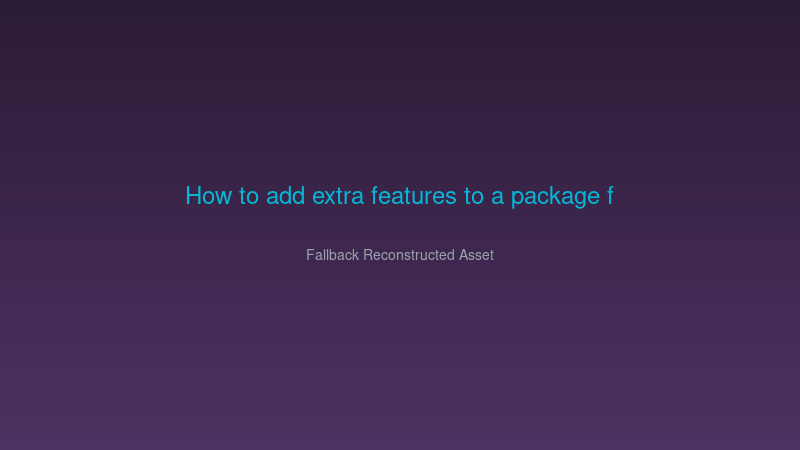 packages extra features